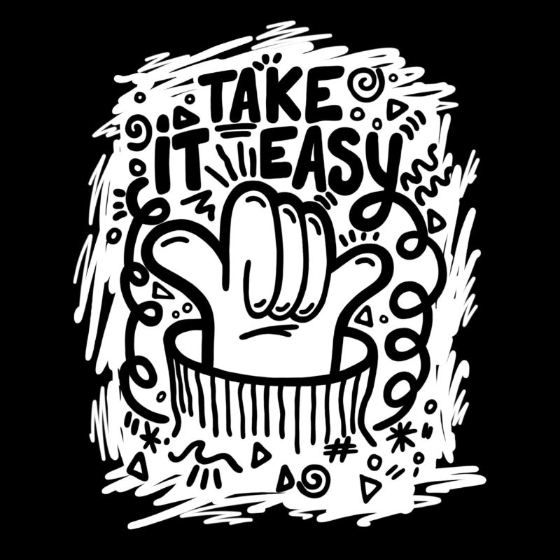 take it easy