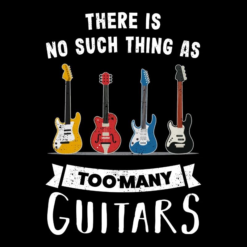 No such thing as too many Guitars - Gift