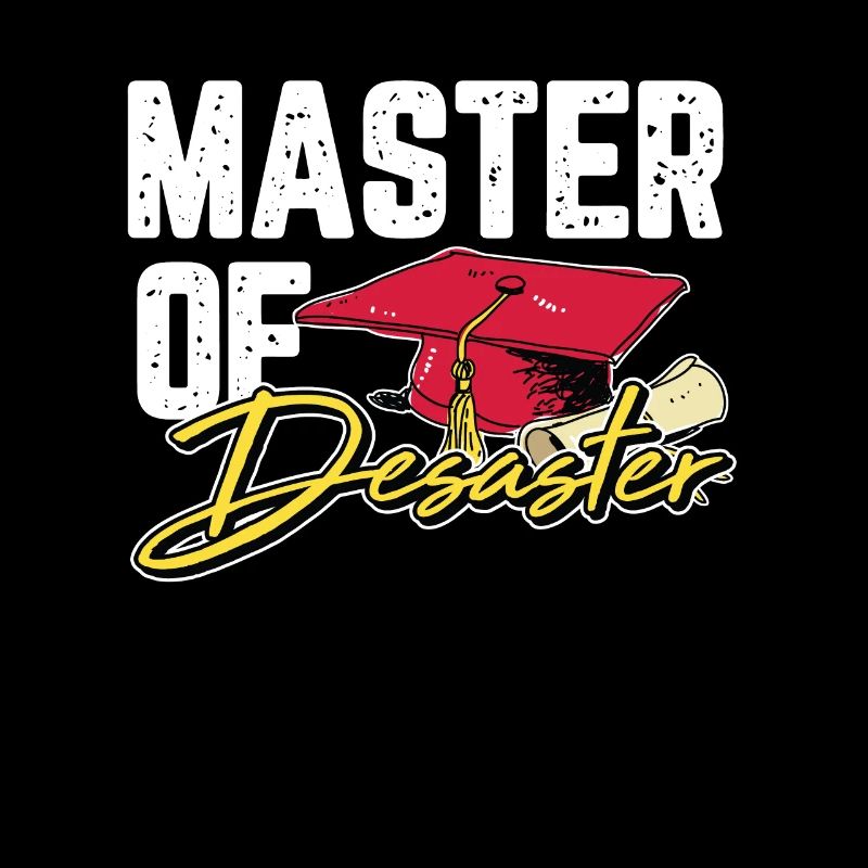 Master of Desaster Abschluss Absolvent Geschenk