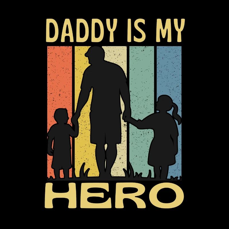 Daddy Is My Hero Dad With Son Daughter