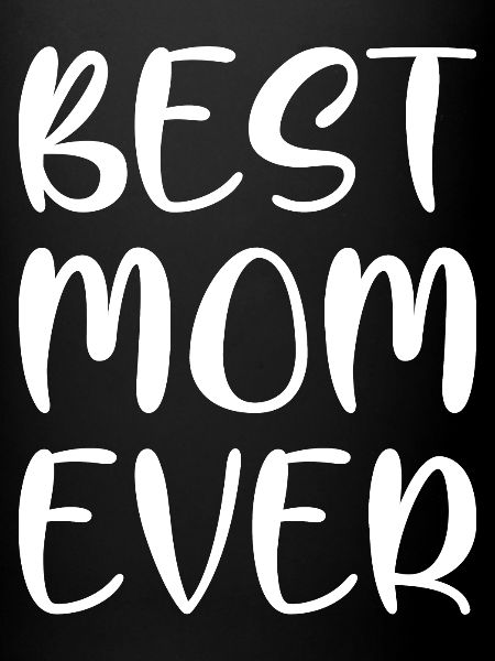 BEST MOM EVER