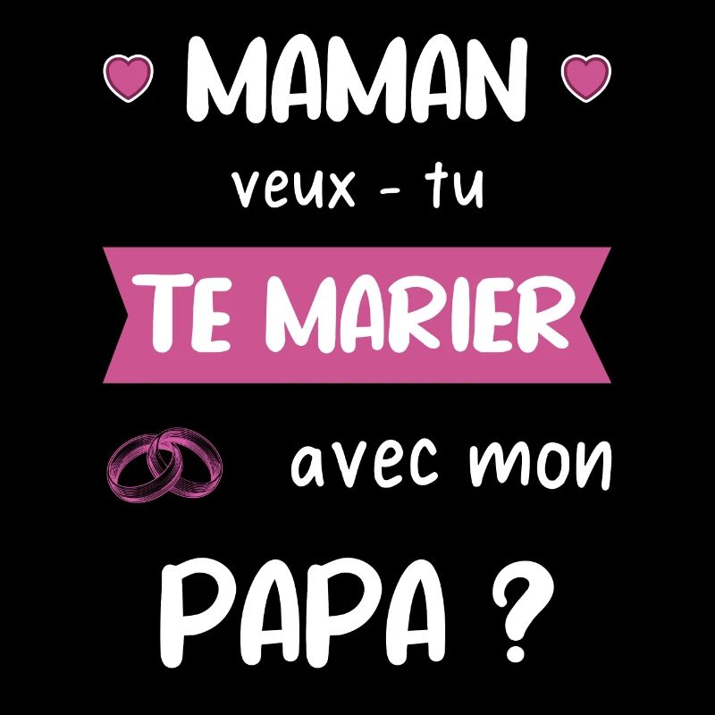 maman veux tu te marier avec mon papa - mariage