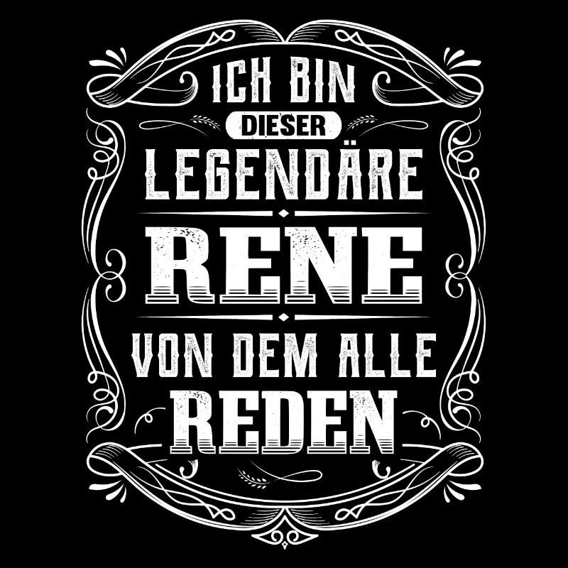 Ich bin dieser legendäre Rene