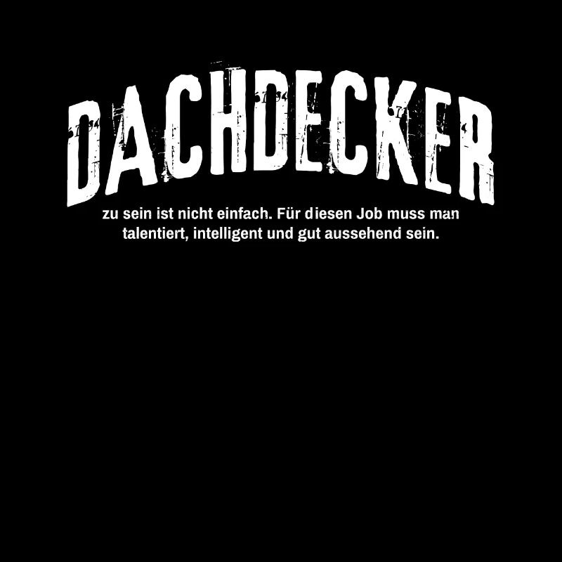 Dachdecker zu sein ist nicht einfach