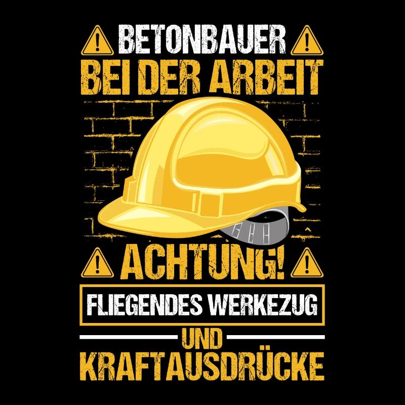 Betonbauer bei der Arbeit Lustiger Spruch