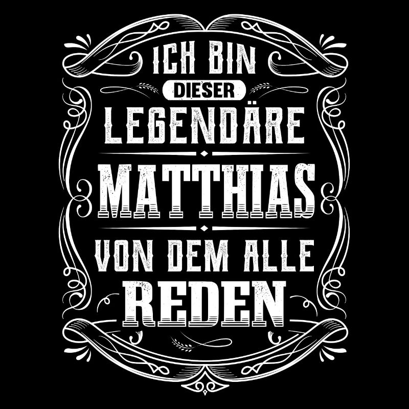 Ich bin dieser legendäre Matthias