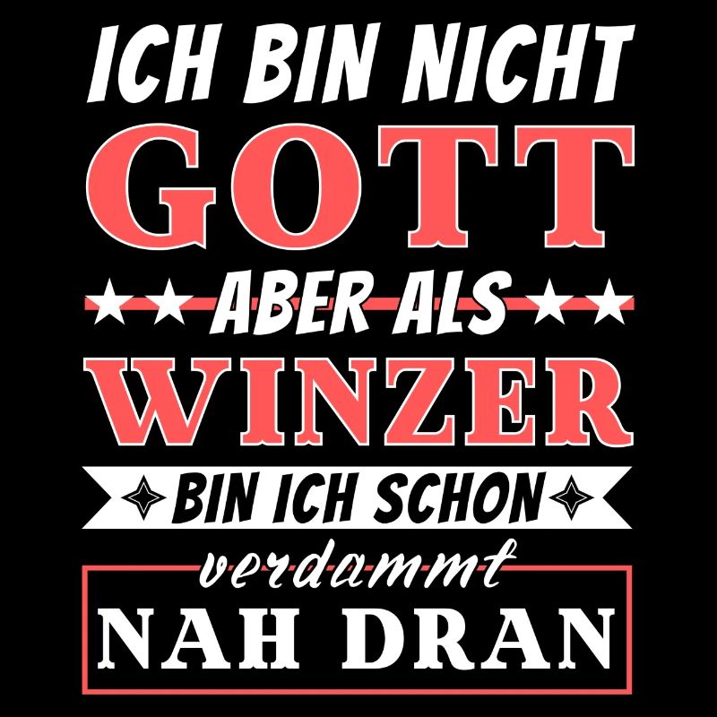 Ich bin nicht Gott aber als Winzer nah dran