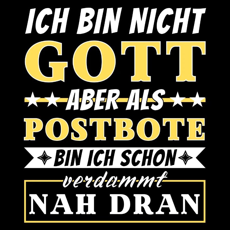Ich bin nicht Gott aber als Postbote nah dran