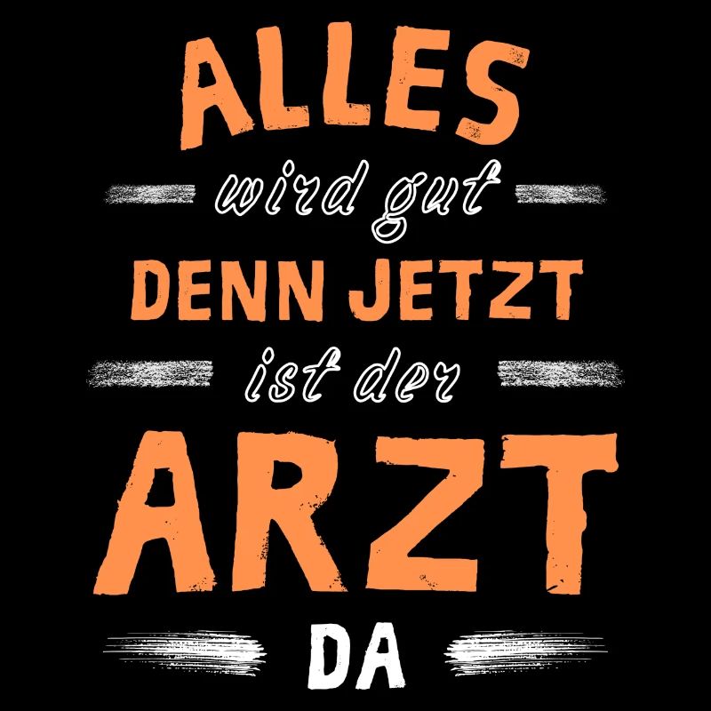 Alles wird gut denn jetzt ist der Arzt da