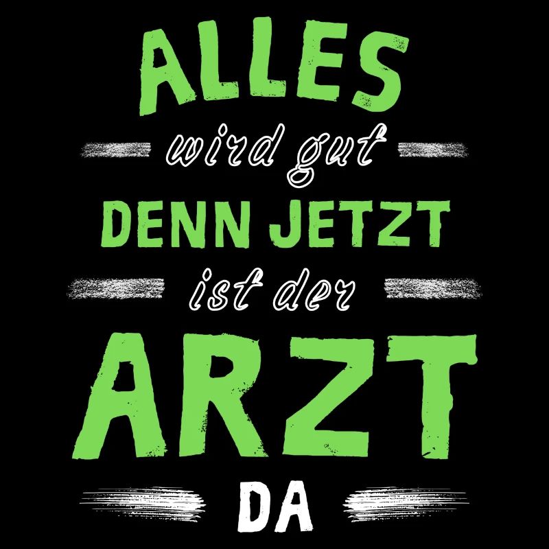Alles wird gut denn jetzt ist der Arzt da