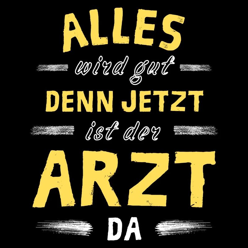 Alles wird gut denn jetzt ist der Arzt da