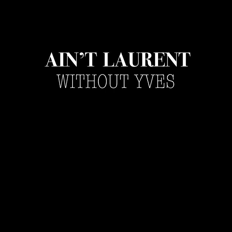 Is not Laurent without Yves