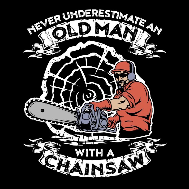 Never underestimate an old man with chainsaw