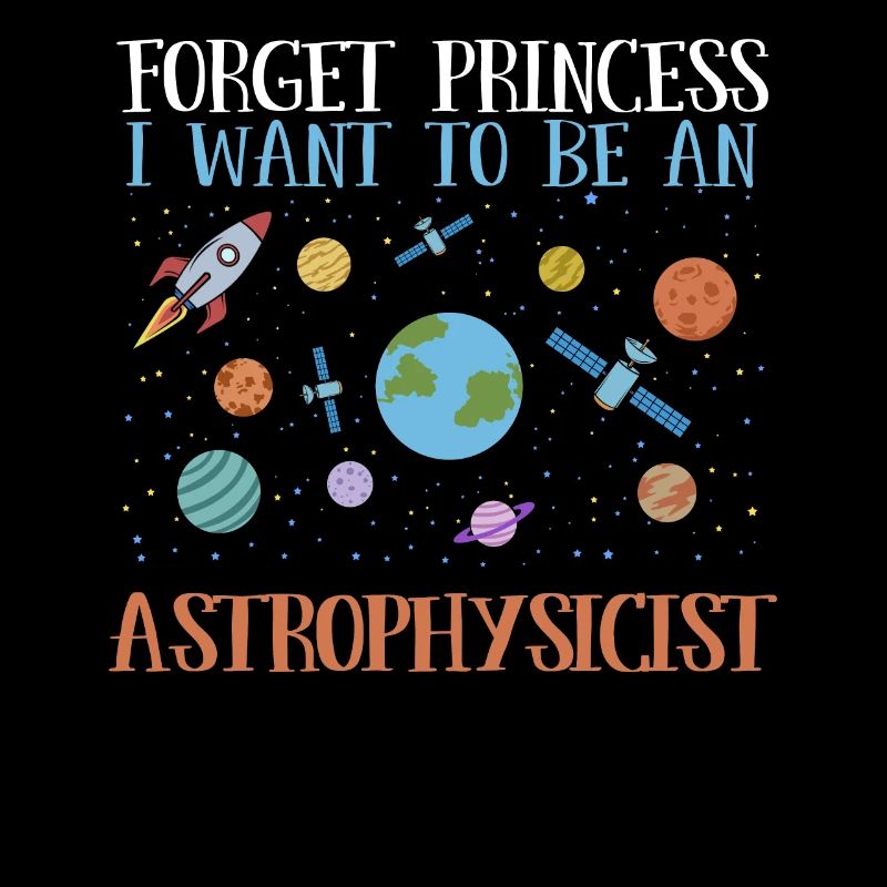 Forget Princess - I'm going to be an astrophysicist