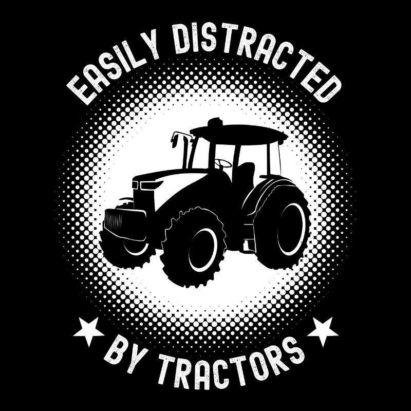 Easily Distracted by Tractors Funny Farming