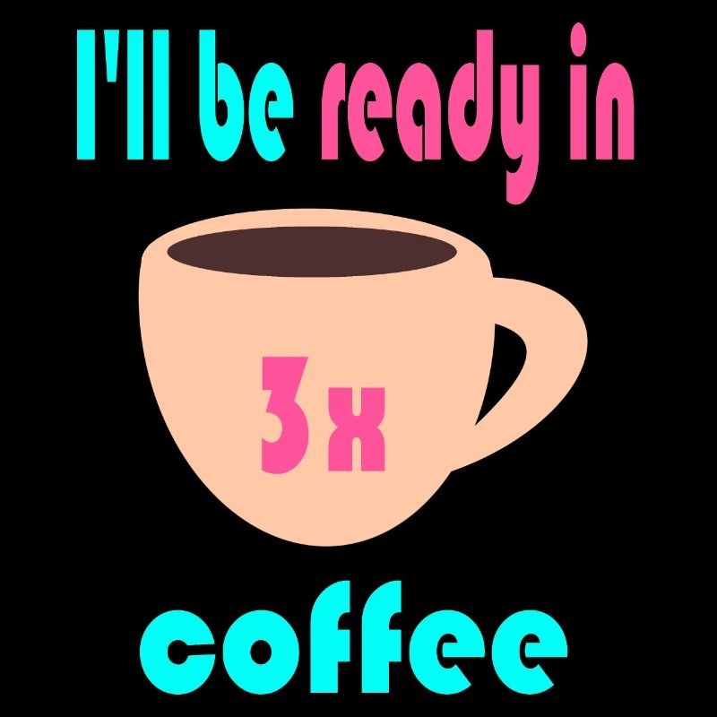 I'll Be Ready in 3x Coffee 2