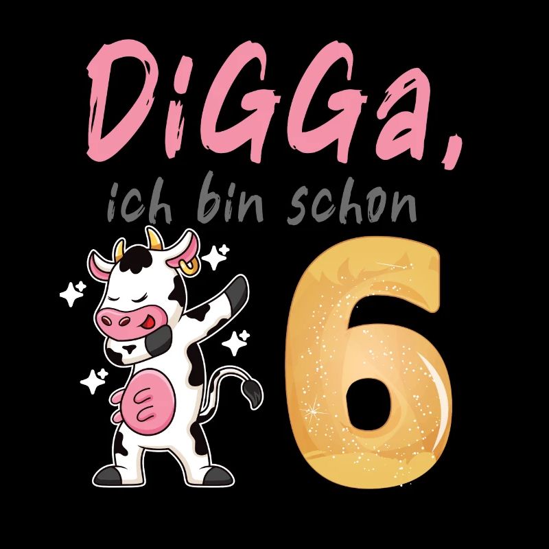 DIGGA, ich bin schon 6
