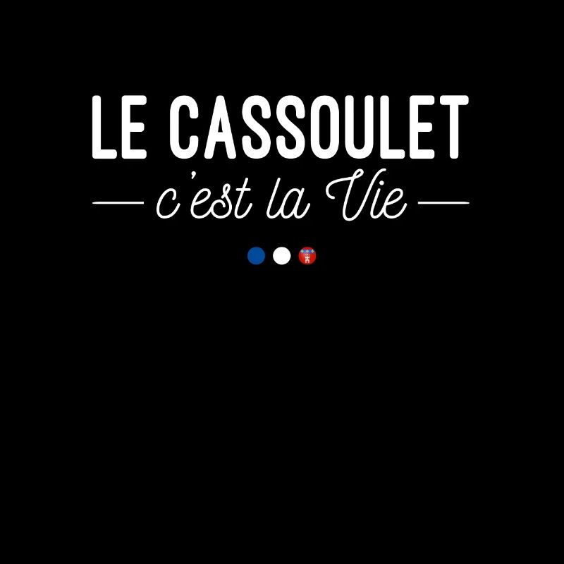 Le Cassoulet c'est La Vie!