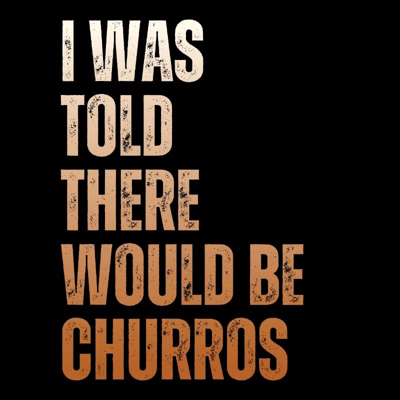 I was told there would be churros