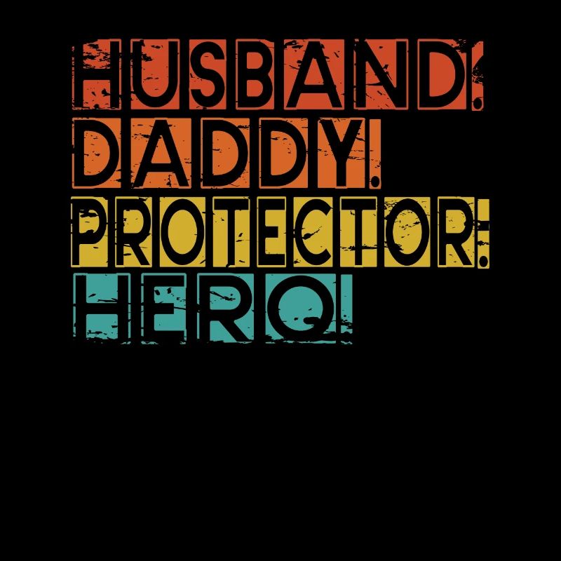 Husband Daddy Protector Hero Father's Day