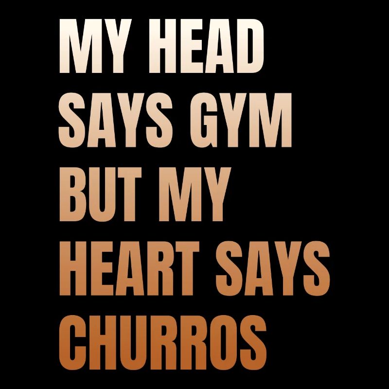 My Head Says Gym Funny Churros