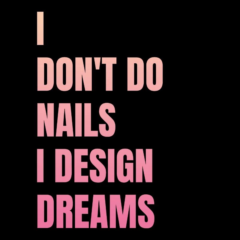 Ich Mache Keine Nägel, Ich Entwerfe Träume