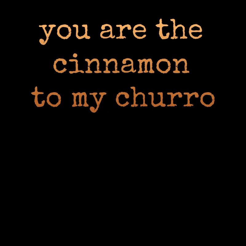 Tu es la cannelle de mon churro