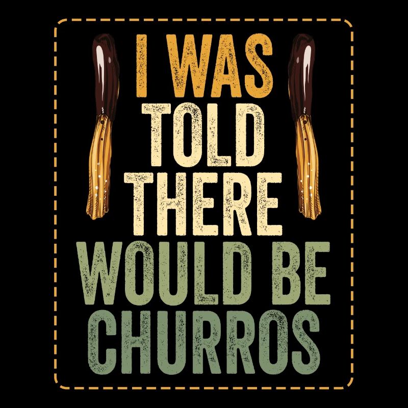 I was told there would be churros