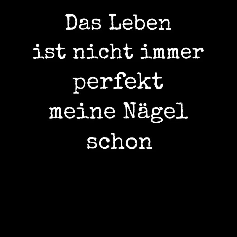 Das Leben Ist Nicht Immer Perfekt Nageldesignerin