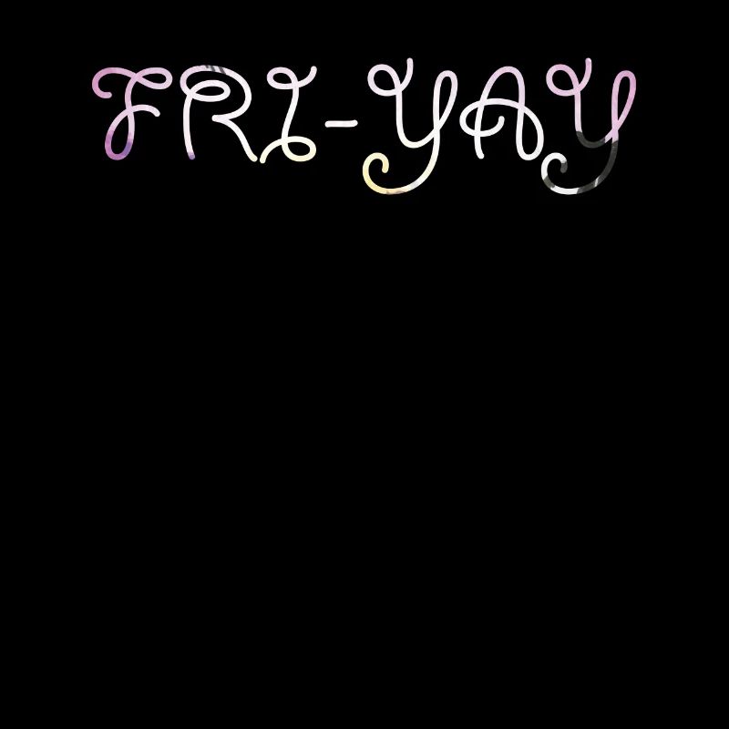 Fri Yay Teachers School Weekend Vibes