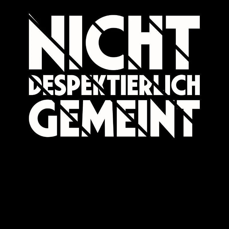 Nicht Despektierlich Gemeint