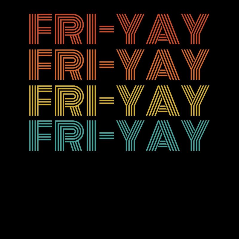 Fri Yay Teachers School Weekend Vibes