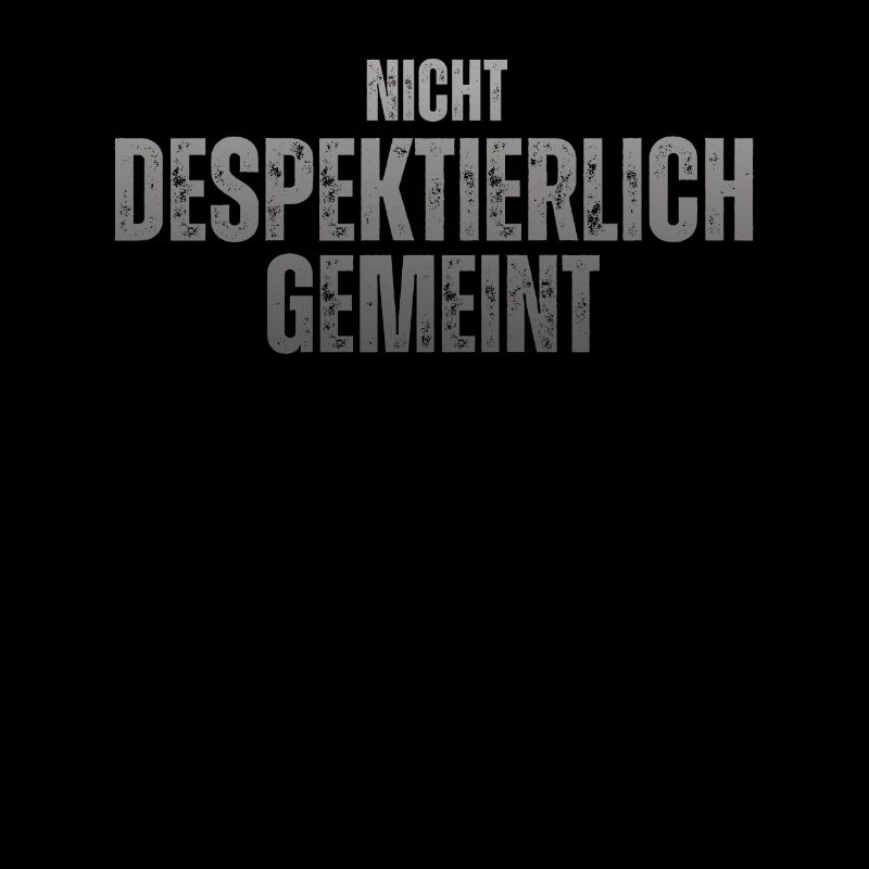 Nicht Despektierlich Gemeint