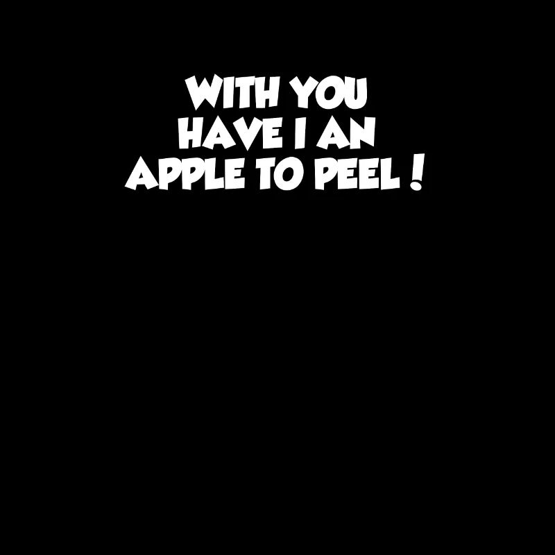 Avec vous, j’ai une pomme à peler