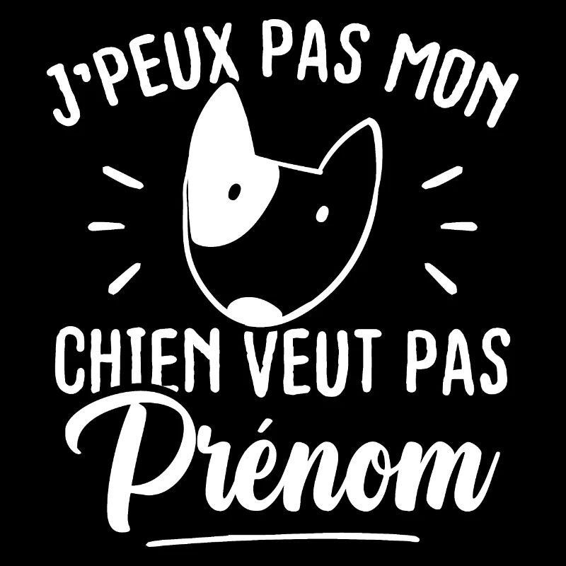 J'peux pas mon chien veut pas prénom