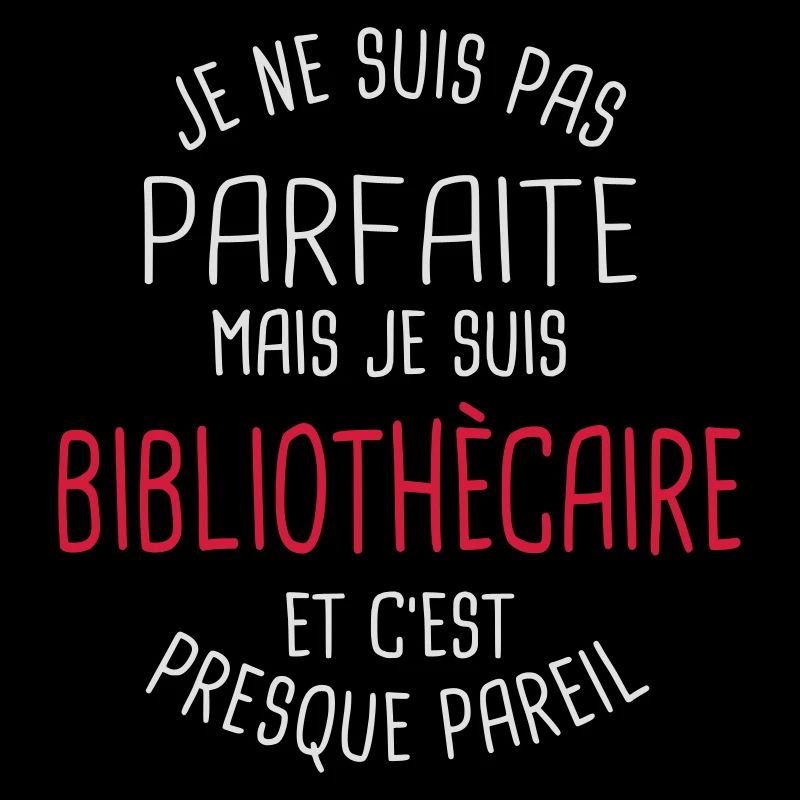 Pas parfaite mais bibliothècaire