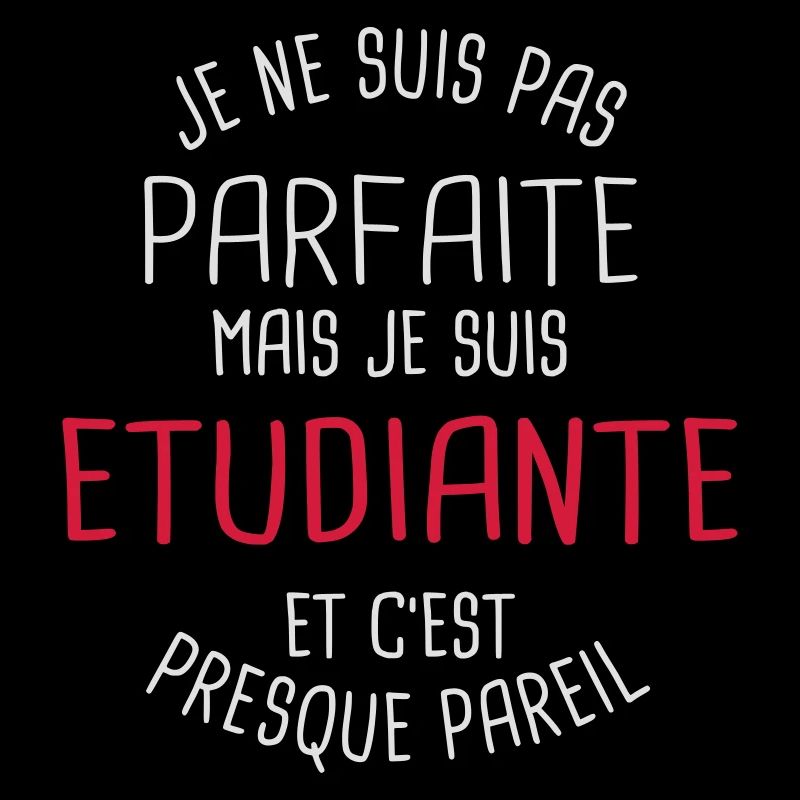 Pas parfaite mais étudiante