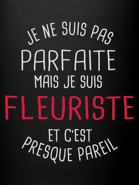 Pas parfaite mais fleuriste