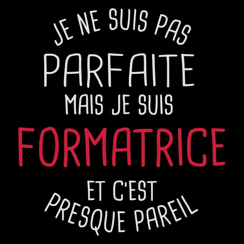 Pas parfaite mais formatrice