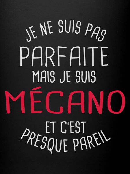 Pas parfaite mais mécano