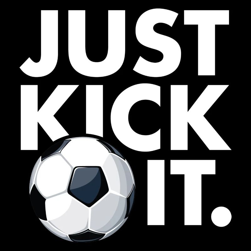 Just Kick It