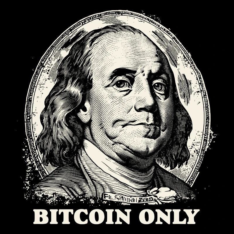 Bitcoin Only Benjamin Franklin US USA BTC Crypto