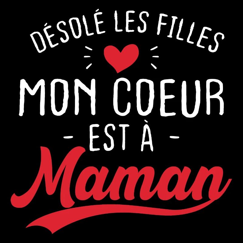 Désolé les filles mon coeur est à maman