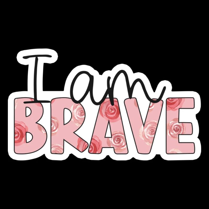 Positive Affirmation - i am brave