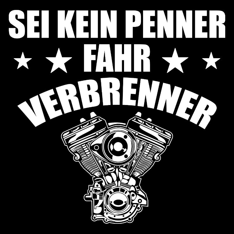 Verbrenner Motor Auto Spruch