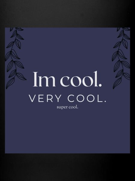 Im cool.