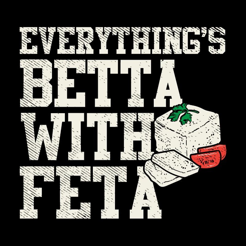 Everything's Betta with Feta