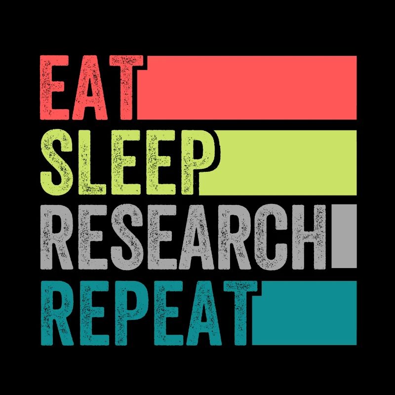 Eat Sleep Research Repeat