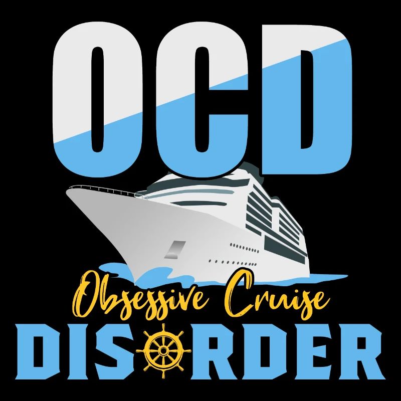 I Have O C D Obsessive Cruise Disorder