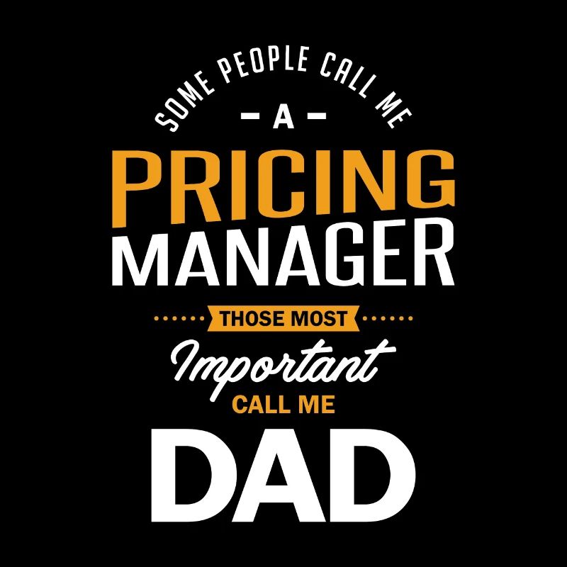 Princing Manager Those Most Call Me Dad
